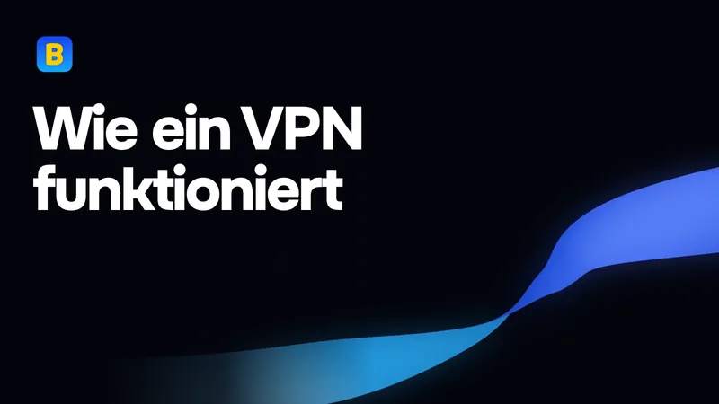 Wie ein VPN funktioniert