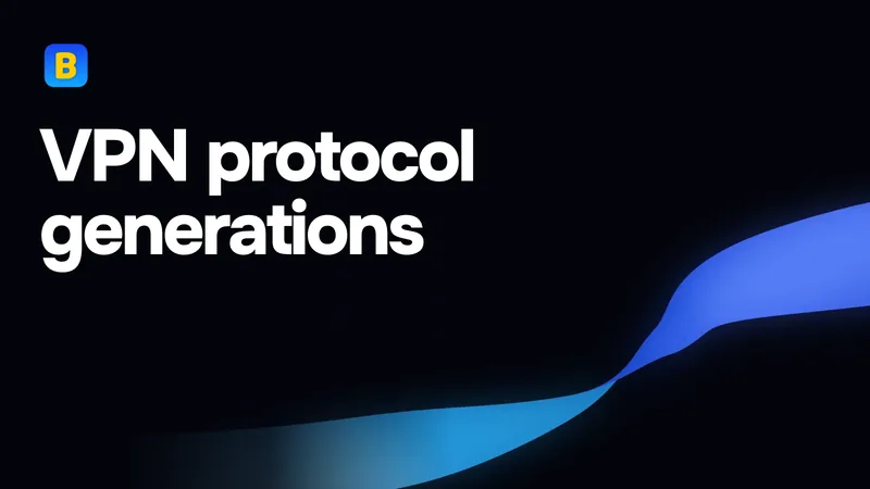 VPN protocol generations