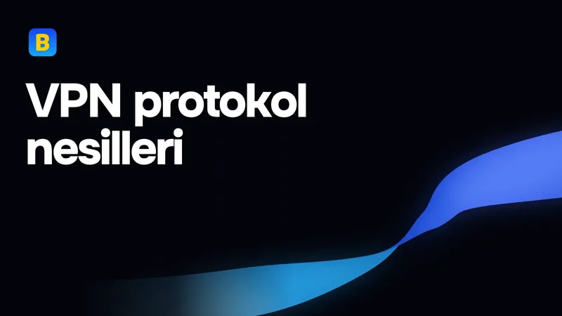 VPN protokol nesilleri