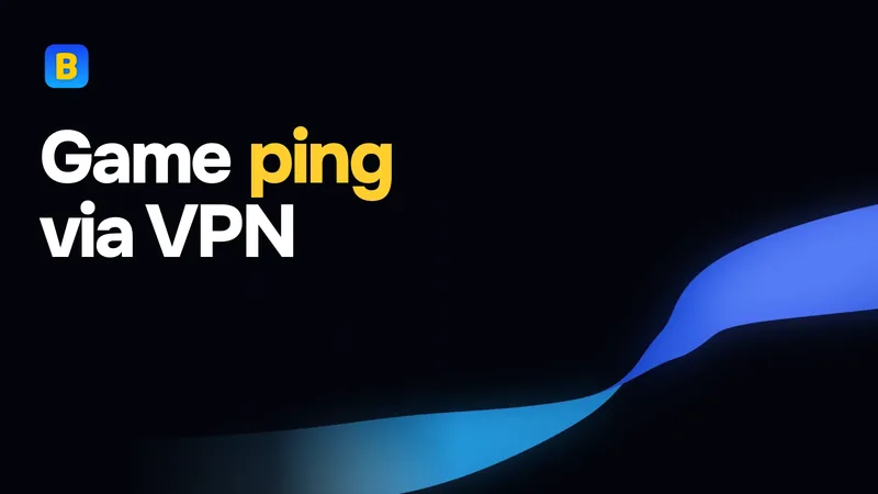 Game ping via VPN