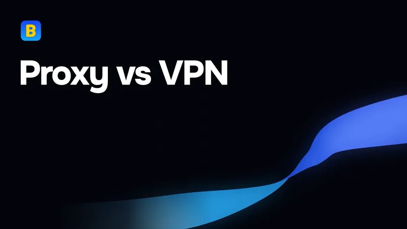 Proxy vs VPN