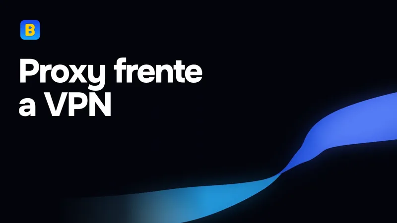 Proxy frente a VPN