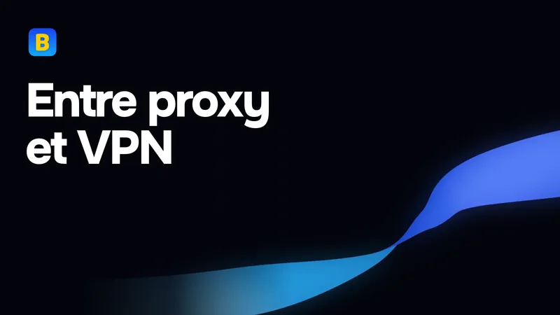 Entre proxy et VPN