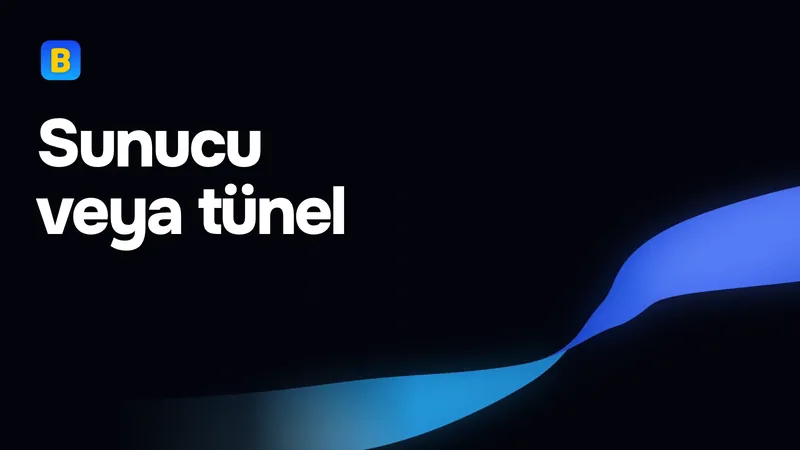 Sunucu veya tünel